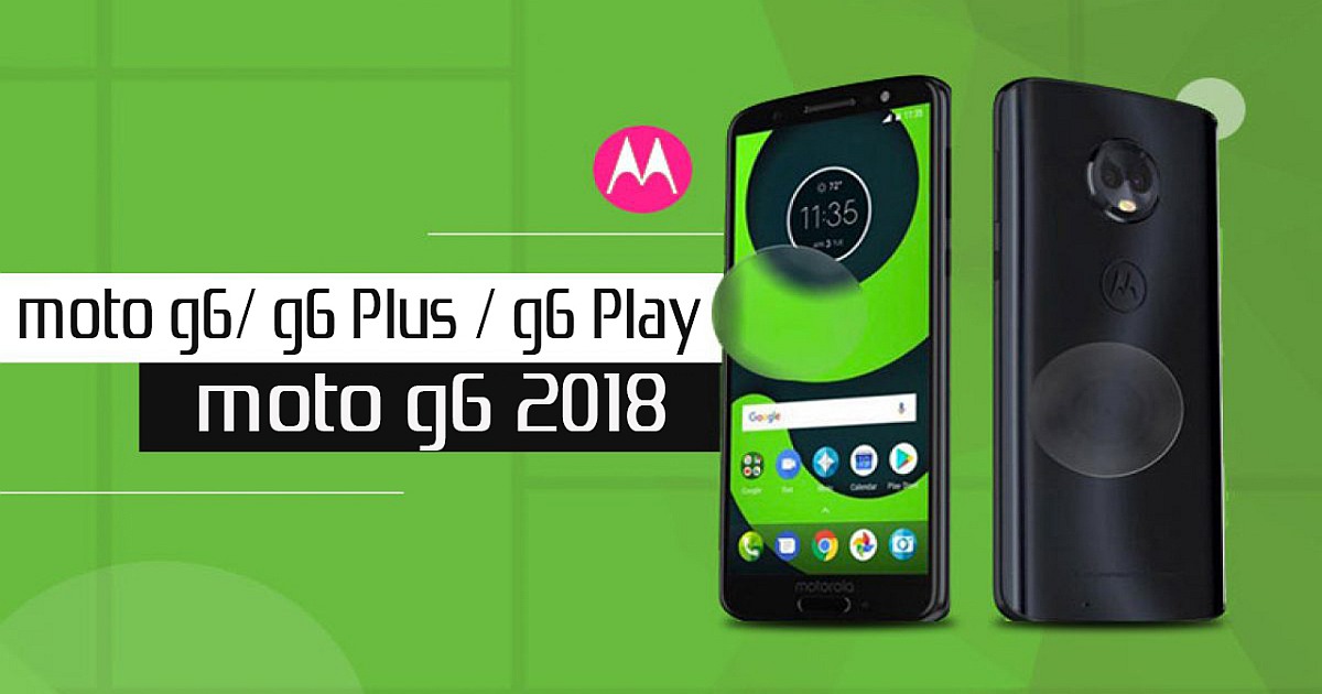 Motorola Moto G6 Generation Enhances Its Batteries